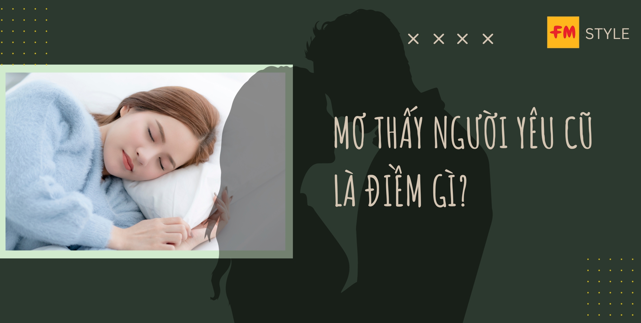 Ngủ Nằm Mơ Thấy Người Yêu Cũ - Giải Mã Chi Tiết Và Những Điều Thú Vị