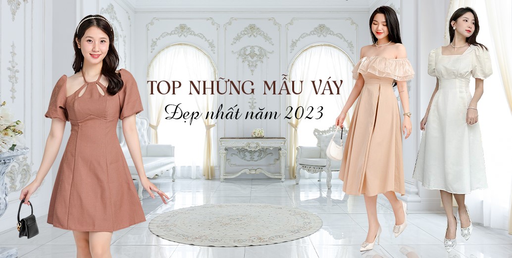 TOP 30 Những Mẫu Váy Đẹp Nhất Hiện Nay 2023